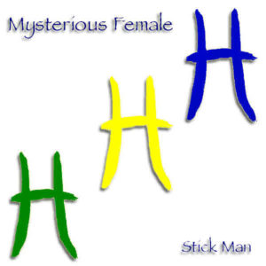 Mysterious Female by Stick Man (Neil Haverstick)