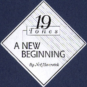 19 Tones - A New Beginning by Neil Haverstick
